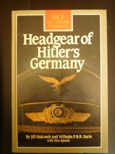HEADGEAR OF HITLERS GERMANY VOL 1.