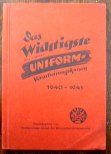 DAS WICHTIGSTE AUS UNSERER UNIFORM. 1940-1941.